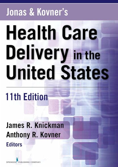 Jonas and Kovner's Health Care Delivery in the United States 11th edition (PDF Instant Download)