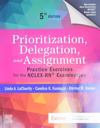 Prioritization, Delegation, and Assignment: Practice Exercises 5th Edition (PDF Instant Download)