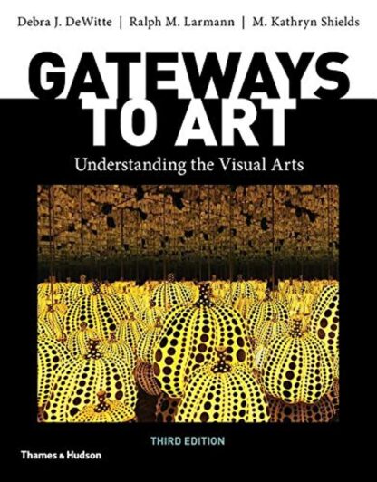 Gateways to Art: Understanding the Visual Arts 3rd Edition (PDF Instant Download)