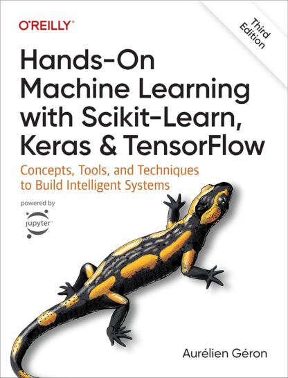 Hands-On Machine Learning with Scikit-Learn, Keras, and TensorFlow 3rd Edition (PDF Instant Download)