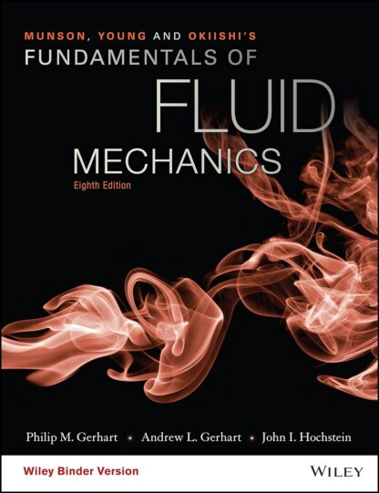 Munson, Young and Okiishi's Fundamentals of Fluid Mechanics, 8th Edition (PDF Instant Download)