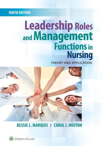 Leadership Roles and Management Functions in Nursing: Theory and Application 9th Edition (PDF Instant Download)