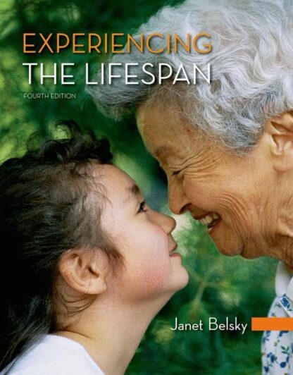 Experiencing the Lifespan - 4th Edition (PDF Instant Download)