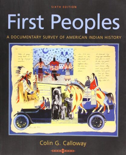 First Peoples: A Documentary Survey of American Indian History 6th Edition (PDF Instant Download)