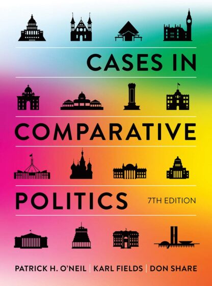 Cases in Comparative Politics 7th Edition (PDF Instant Download)