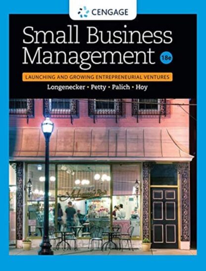 Small Business Management: Launching & Growing Entrepreneurial Ventures 18th Edition (PDF Instant Download)