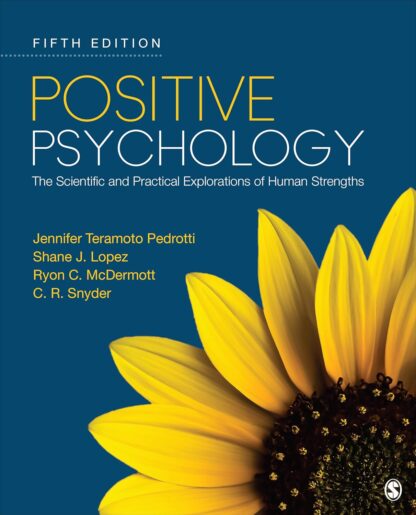 Positive Psychology: The Scientific and Practical Explorations of Human Strengths 5th Edition (PDF Instant Download)