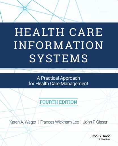 Health Care Information Systems: A Practical Approach for Health Care Management 4th Edition (PDF Instant Download)