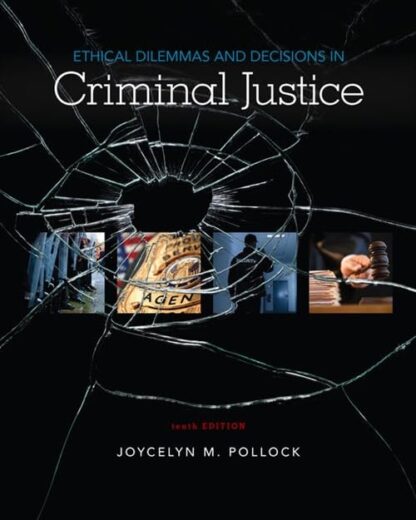 Ethical Dilemmas and Decisions in Criminal Justice 10th edition (PDF Instant Download)