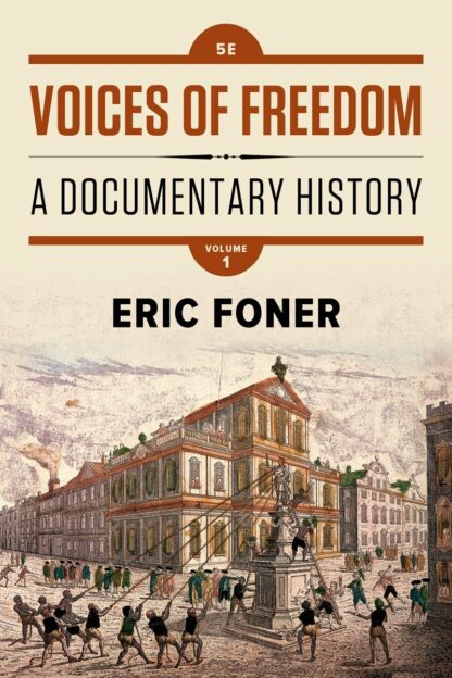 Voices of Freedom: A Documentary History Volume 1 5th Edition (PDF Instant Download)