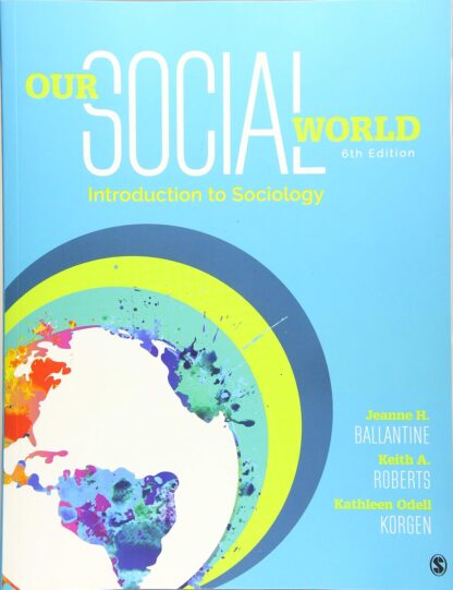 Our Social World: Introduction to Sociology 6th Edition (PDF Instant Download)