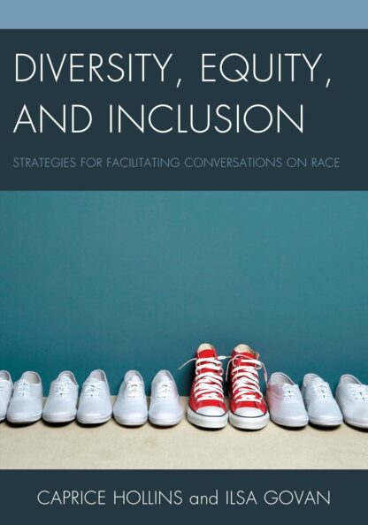 Diversity, Equity, and Inclusion: Strategies for Facilitating Conversations on Race (PDF Instant Download)