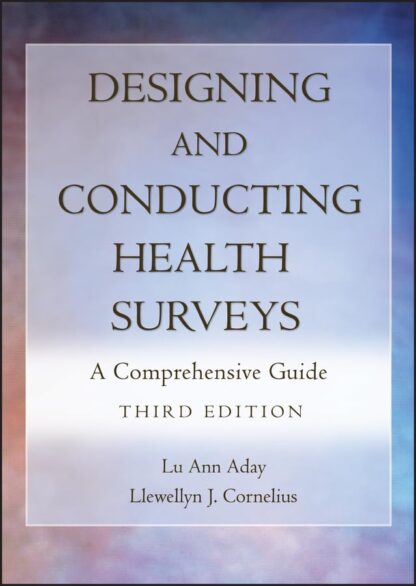 Designing and Conducting Health Surveys: A Comprehensive Guide 3rd Edition (PDF Instant Download)