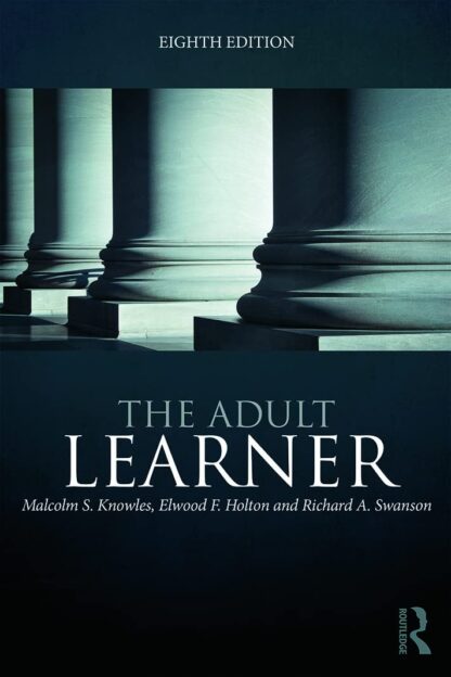 The Adult Learner: The definitive classic in adult education and human resource development 8th Edition (PDF Instant Download)