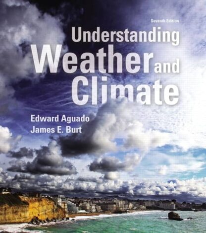 Understanding Weather and Climate (Masteringmeteorology) 7th Edition (PDF Instant Download)