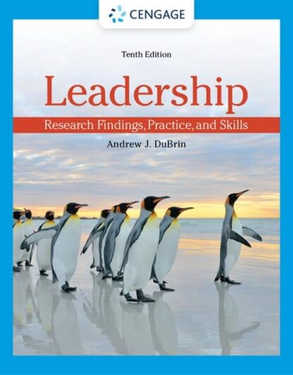 Leadership: Research Findings, Practice, and Skills 10th Edition (PDF Instant Download)