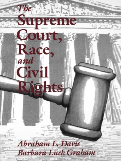 The Supreme Court, Race, and Civil Rights: From Marshall to Rehnquist 1st Edition