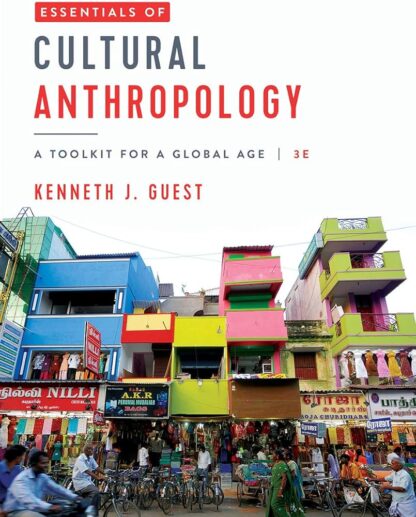 Essentials of Cultural Anthropology: A Toolkit for a Global Age Third Edition (PDF Instant Download)