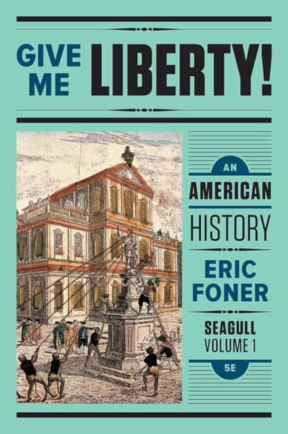 Give Me Liberty! An American History Volume 1 and 2 (Seagull 5th Edition) (PDF Instant Download)