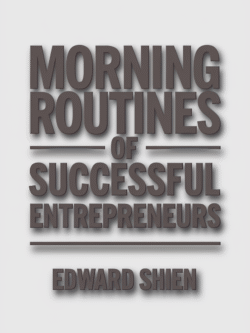 Morning Routines of Successful Entrepreneurs (PDF Instant Download)